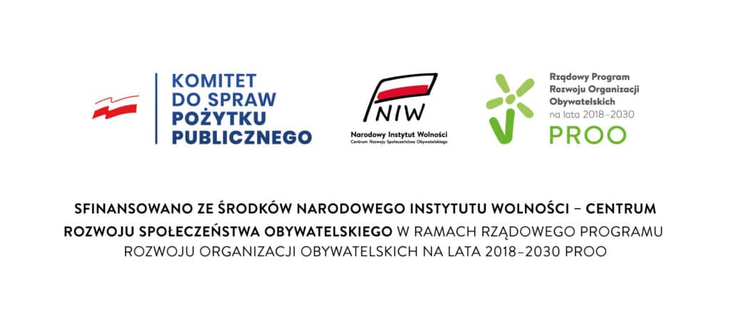 Sfinansowano ze środków Narodowego Instytutu Wolności – Centrum Rozwoju Społeczeństwa Obywatelskiego w ramach Rządowego Programu Rozwoju Organizacji Obywatelskich na lata 2018–2030.